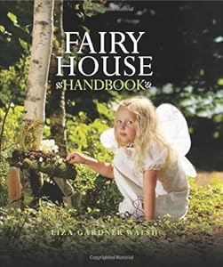 Fairy House Handbook