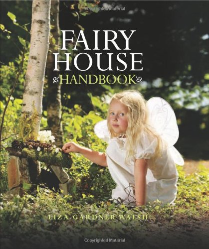 Fairy House Handbook by Liza Gardner Walsh