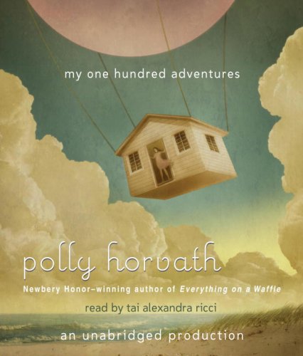 My One Hundred Adventures by Polly Horvath