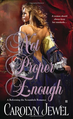 Not Proper Enough by Carolyn Jewel