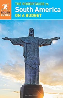 The Rough Guide to South America On a Budget