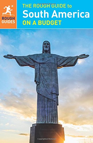 The Rough Guide to South America On a Budget by Rough Guides