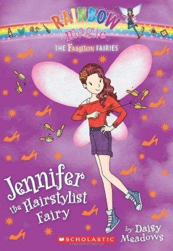 The Fashion Fairies #5: Jennifer the Hairstylist Fairy: A Rainbow Magic Book by Daisy Meadows