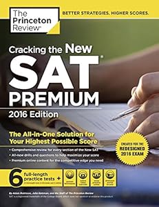 Cracking the New SAT Premium Edition with 6 Practice Tests, 2016: Created for the Redesigned 2016 Exam by Princeton Review