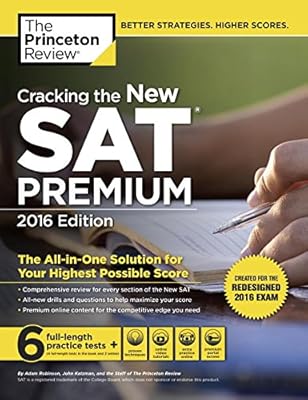 Cracking the New SAT Premium Edition with 6 Practice Tests, 2016: Created for the Redesigned 2016 Exam
