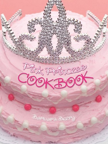 Pink Princess Cookbook by Barbara Beery