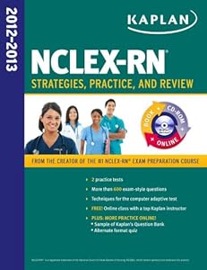 Kaplan NCLEX-RN 2012-2013 Strategies, Practice, and Review WITH CD-ROM