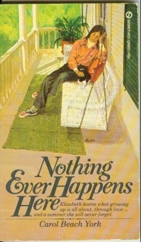 Nothing Ever Happens Here by Carol Beach York