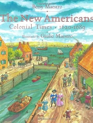 The New Americans: Colonial Times: 1620-1689 (The American Story)
