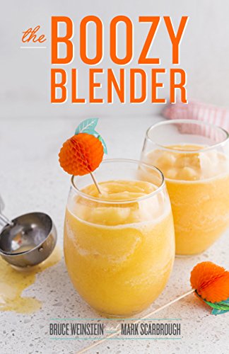 The Boozy Blender by Bruce Weinstein