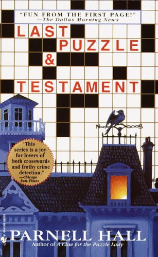 Last Puzzle & Testament (Puzzle Lady Mysteries Book 2) by Parnell Hall
