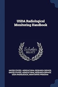 USDA Radiological Monitoring Handbook by United States Agricultural Research Ser