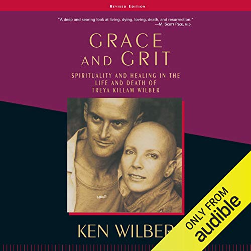 Grace and Grit: A Love Story by Ken Wilber
