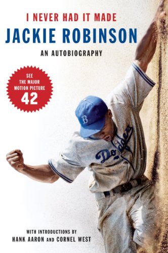 I Never Had It Made: An Autobiography of Jackie Robinson by Aaron Rosenberg