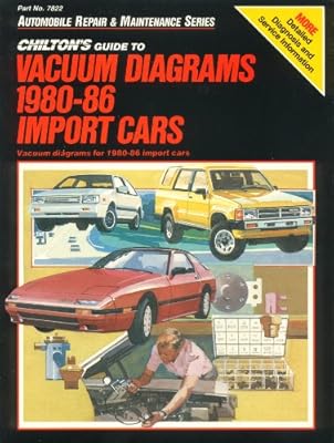 Chilton's Guide to Vacuum Diagrams 1980-86 Import Cars (Automobile repair & maintenance series)
