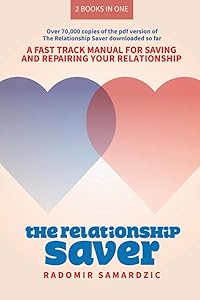 The Relationship Saver / The Gameless Relationship: A Fast Track Manual for Saving and Repairing Your Relationship (1) by Radomir Samardzic
