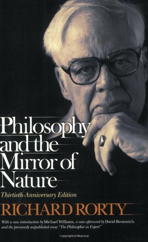 Philosophy and the Mirror of Nature by Richard Rorty