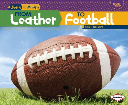 From Leather to Football by Robin Nelson