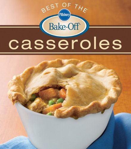Pillsbury Best of the Bake-Off Casseroles by Pillsbury Editors