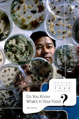 Do You Know What's In Your Food? (Making Healthy Food Choices)