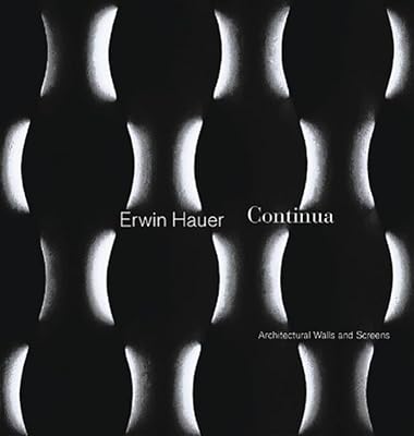 Erwin Hauer: Continua--Architectural Screens and Walls