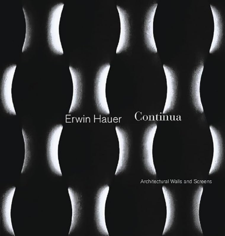 Erwin Hauer: Continua--Architectural Screens and Walls by Erwin Hauer