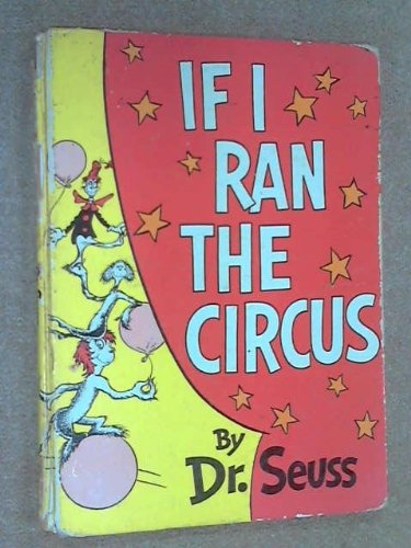 If I Ran the Circus by Theodor Seuss Geisel