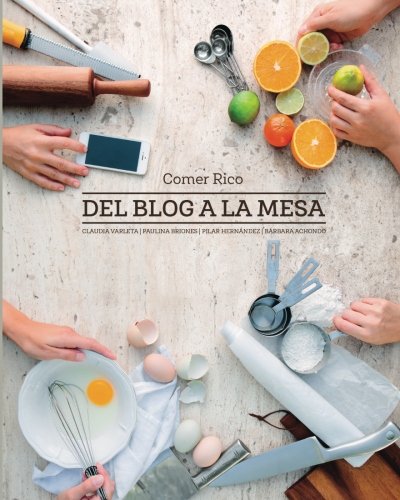 Comer Rico: Del Blog a La Mesa by Claudia Varleta Hargreaves