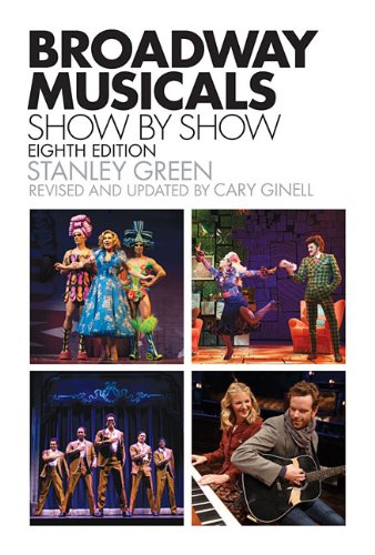 Broadway Musicals, Show-by-Show: Eighth Edition by Stanley Green 
			
			
		
		
		
       	 
       		
       			,