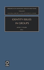 Identity Issues in Groups (Research on Managing Groups and Teams, 5) by J.T. Polzer