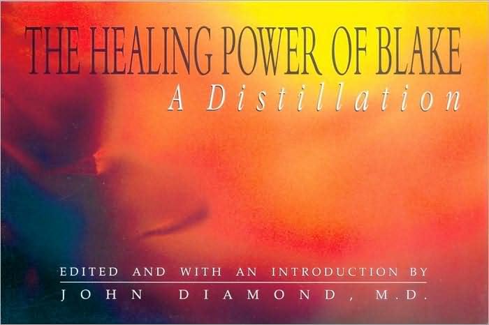 The Healing Power of Blake: A Distillation (Diamonds for the Mind) by John Diamond