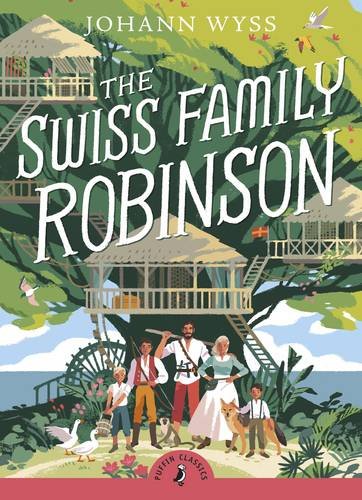 The Swiss Family Robinson by Johann David Wyss