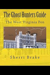 The Ghost Hunters Guide: West Virginia Penitentiary