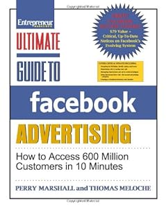 Ultimate Guide to Facebook Advertising: How to Access 600 Million Customers in 10 Minutes