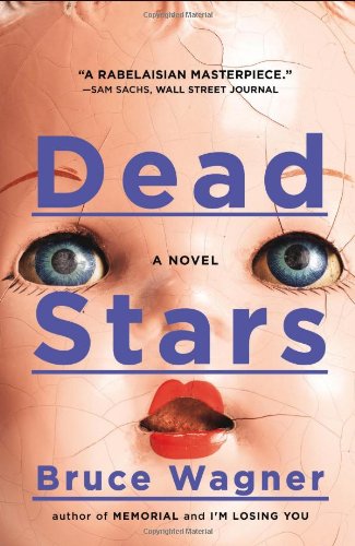 Dead Stars: A Novel by Bruce Wagner