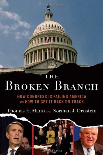 The Broken Branch: How Congress Is Failing America and How to Get It Back on Track (Institutions of American Democracy) by Thomas E. Mann