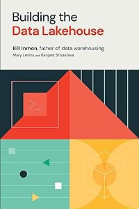 Building the Data Lakehouse by Bill Inmon