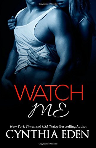 Watch Me by Cynthia Eden