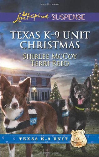 Texas K-9 Unit Christmas: Holiday Hero\Rescuing Christmas by Shirlee McCoy