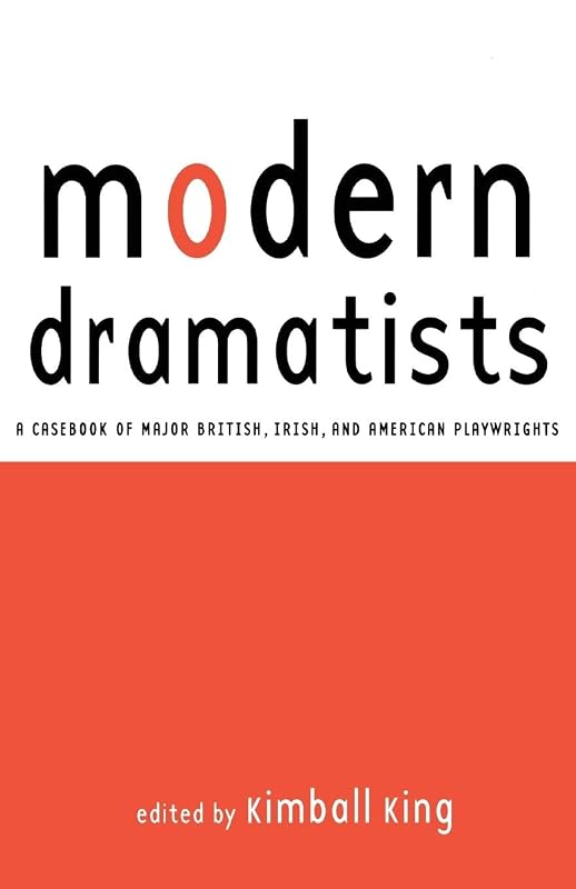 Modern Dramatists (Studies in Modern Drama) by Kimball King