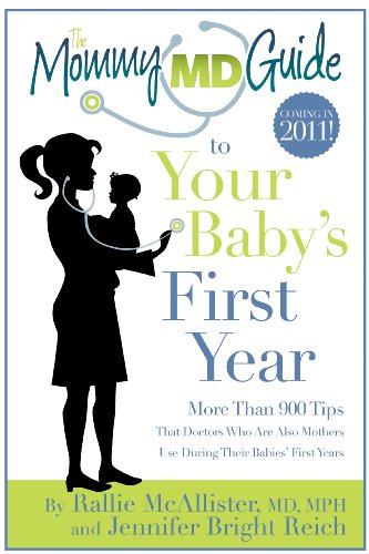 The Mommy MD Guide to Your Baby's First Year by Jennifer Bright Reich