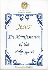 Jesus: The Manifestation of the Holy Spirit