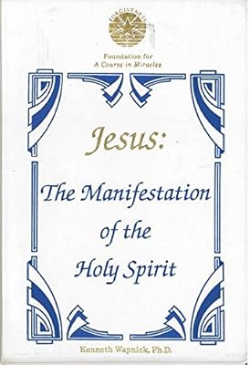 Jesus: The Manifestation of the Holy Spirit