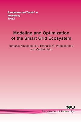 Modeling and Optimization of the Smart Grid Ecosystem (Foundations and Trends(r) in Networking)