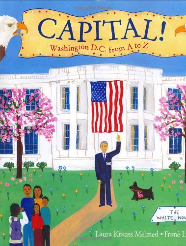 Capital!: Washington D.C. from A to Z by Laura Krauss Melmed