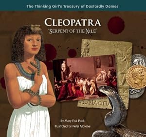 Cleopatra "Serpent of the Nile" (The Thinking Girl's Treasury of Dastardly Dames)