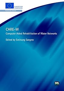 Care-w: Computer Aided Rehabilitation for Water Networks by Sveinung Saegrov