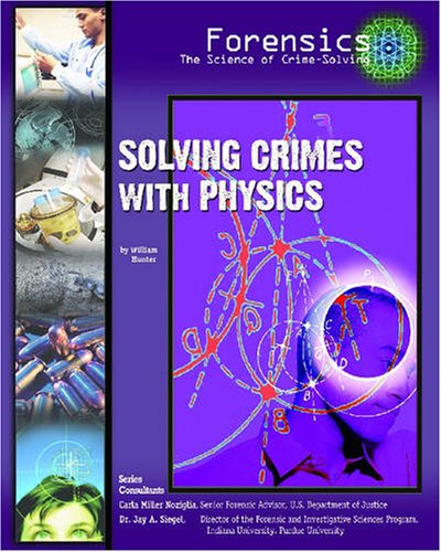 Solving Crimes with Physics by William Hunter