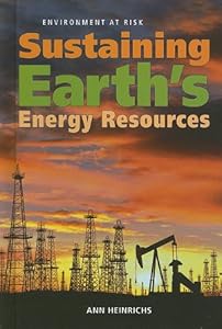Sustaining Earth's Energy Resources (Environment at Risk)