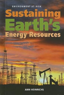 Sustaining Earth's Energy Resources (Environment at Risk)